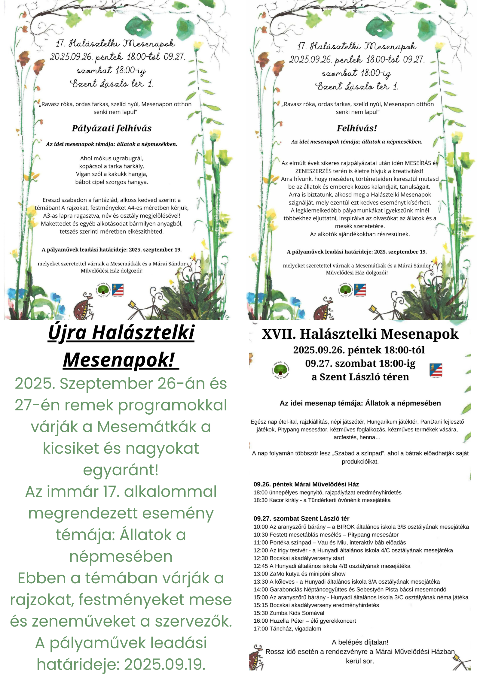 jra Halsztelki Mesenapok 2025 Szeptember 26 n s 27 n remek programokkal vrjk a Mesemtkk a kicsiket s nagyokat egyarnt Az immr 17 alkalommal megrendezett esemny tmja llatok a n